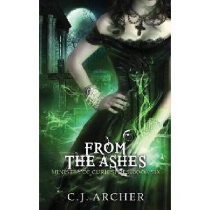 From The Ashes | C. J. ARCHER (2016)