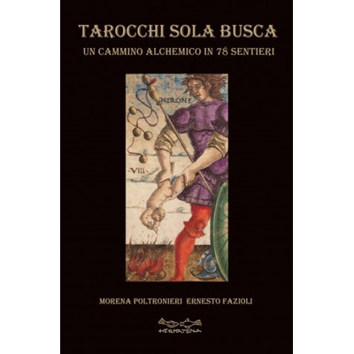 Tarocchi Sola Busca. Un cammino alchemico in 78 sentieri