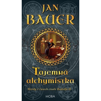 Tajemná alchymistka - Mordy v časech cís - Jan Bauer