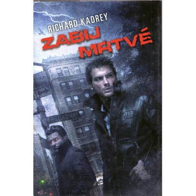 Zabij mrtvé - Richard Kadrey