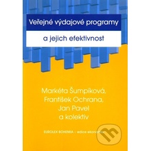 Veřejné výdajové programy a jejich efektivnost - Markéta Šumpíková, František Ochrana, Jan Pavel a kol.