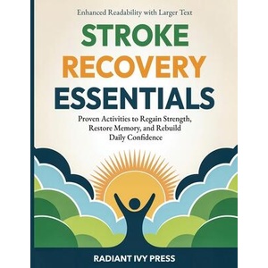 Stroke Recovery Essentials (ISBN: 9781969325205)