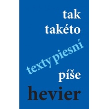 tak takéto texty piesní píše hevier - Daniel Hevier