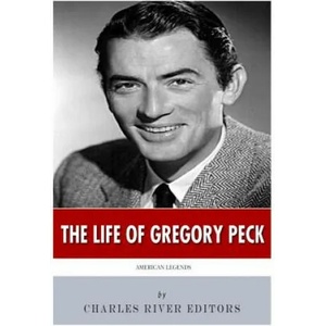 American Legends: The Life of Gregory Peck | Charles River Editors (ISBN: 9781497397415)