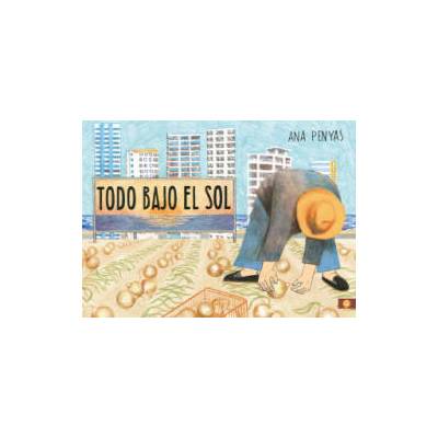 Todo bajo el sol | ANA PENYAS