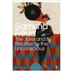 Joke and Its Relation to the Unconscious | Sigmund Freud (2002)