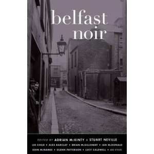Belfast Noir | Adrian McKinty (ISBN: 9781617752919)