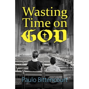 Wasting Time on God | Paulo Bitencourt (2022)