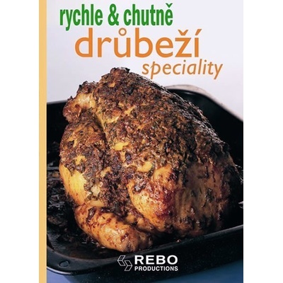 Drůbeží speciality - rychle & chutně - 3. vydání - kolektiv, Brožovaná vazba paperback