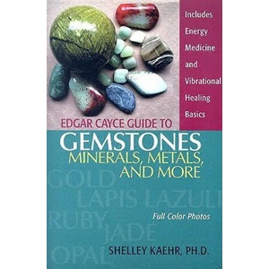 Edgar Cayce Guide to Gemstones, Minerals, Metals, and More | Shelley Kaehr (ISBN: 9780876045039)