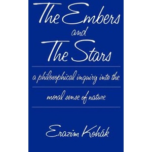Embers and the Stars | Erazim Kohák (ISBN: 9780226450179)