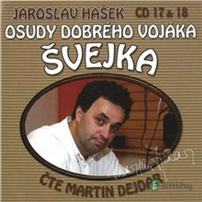 Osudy dobrého vojáka Švejka 17 a 18 - Jaroslav Hašek