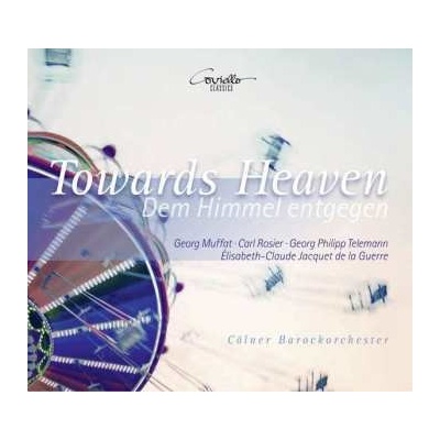 Cölner Barockorchester - Towards Heaven Dem Himmel Entgegen CD
