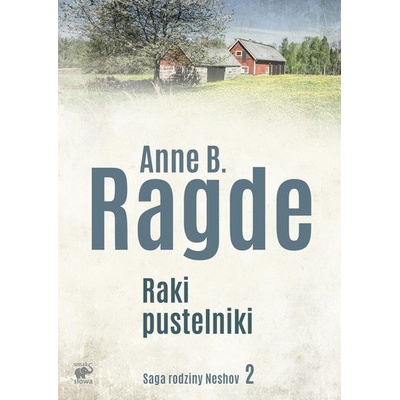 RAKI PUSTELNIKI SAGA RODZINY NESHOV TOM 2 - Anne B. Ragde