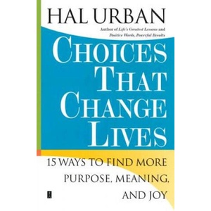 Choices That Change Lives | Hal Urban (ISBN: 9780743257701)