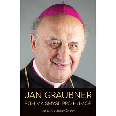 Jan Graubner: Bůh má smysl pro humor - Jan Graubner, Marek Šmíd