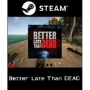 Better Late Than DEAD