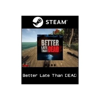 Better Late Than DEAD