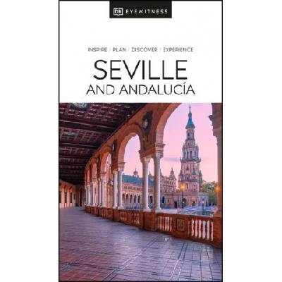 Seville and Andalucía - DK Eyewitness