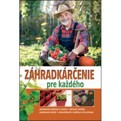 Záhradkárčenie pre každého - Kocsisné Molnár Gita