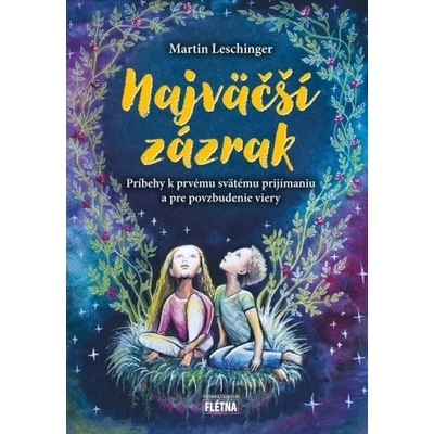 Najväčší zázrak - Martin Leschinger