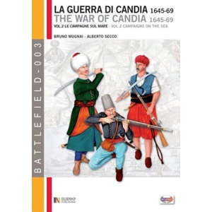 La guerra di Candia 1645-1669 | Bruno Mugnai, Alberto Secco, L. S. Cristini (ISBN: 9788896519547)