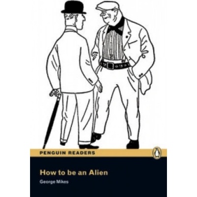 Level 3: How To Be An Alien | George Mikes