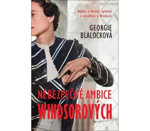 Nebezpečné ambice Windsorových