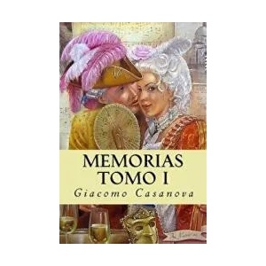 Memorias. Tomo I | Giacomo Casanova (ISBN: 9781539633112)