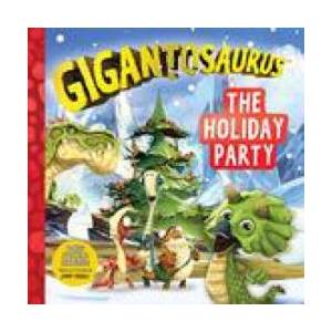 Gigantosaurus: The Holiday Party | Cyber Group Studios, Cyber Group Studios (ISBN: 9781536213409)