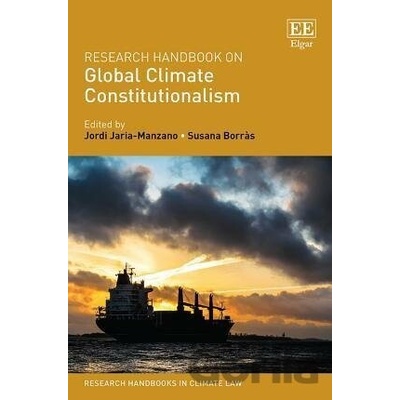 Research Handbook on Global Climate Constitutionalism - Jordi Jaria-Manzano