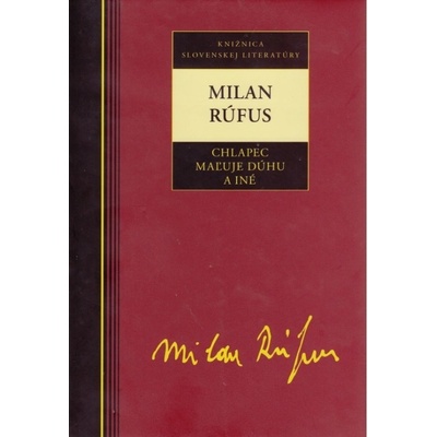 Chlapec maľuje dúhu a iné - Rúfus Milan