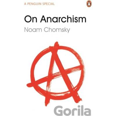 On Anarchism - Penguin Special - Noam Chomsky