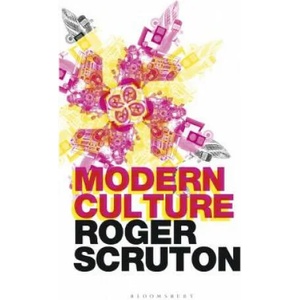 Modern Culture | Roger Scruton (ISBN: 9781472969033)