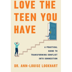 Love the Teen You Have | Dr. Ann-Louise Lockhart (ISBN: 9781250361028)