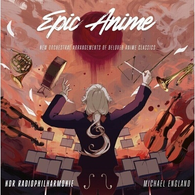 Soundtrack: NDR Radiophilharmonie & Michael England: Epic Anime - CD