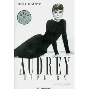Audrey Hepburn : la biografía | DONALD SPOTO (ISBN: 9788483465288)