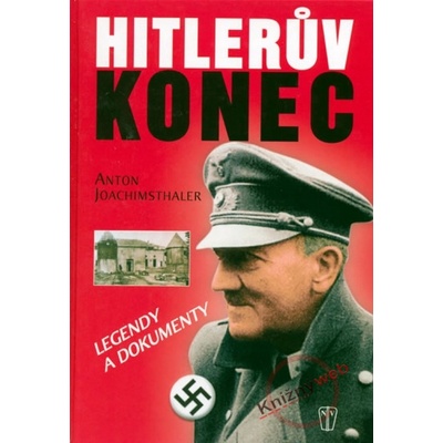 Hitlerův konec - Anton Joachimsthaler