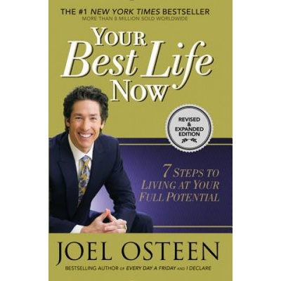 Your Best Life Now: 7 Steps to Living at Your Full Potential | Joel Osteen