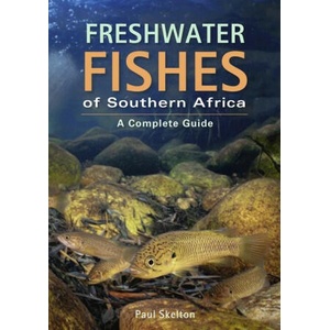 A Complete Guide to Freshwater Fishes of Southern Africa | Paul Skelton (ISBN: 9781775845317)