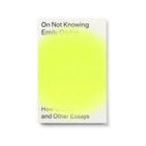On Not Knowing | Emily Ogden (2022)