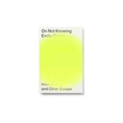 On Not Knowing | Emily Ogden