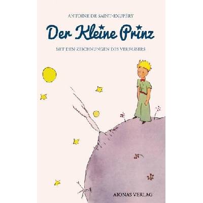 Der kleine Prinz: Antoine de Saint-Exupéry Mit den Zeichnungen des Verfassers - Saint-Exupéry, Antoine de