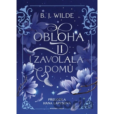 Obloha ji zavolala domů - Jana Šouflová (ilustrátor), B.J. Wilde