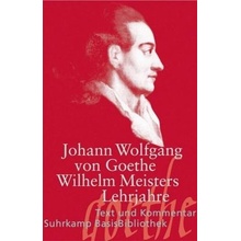 Wilhelm Meisters Lehrjahre - Goethe, Johann W. von