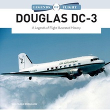 Douglas DC-3: A Legends of Flight Illustrated History