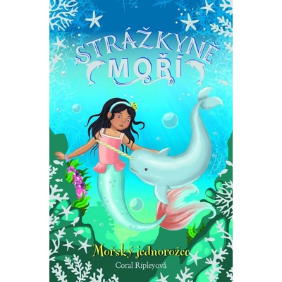 Strážkyně moří: Mořský jednorožec - Ripleyová Coral