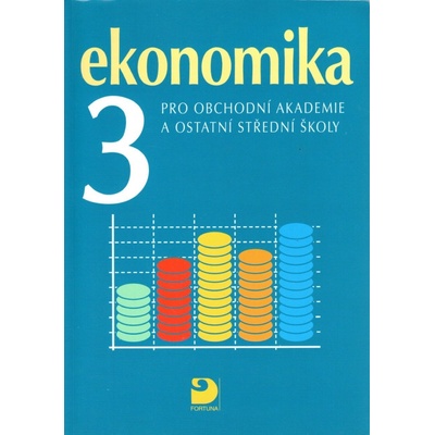 Ekonomika 3 pro obchodní akademie a ostatní střední školy