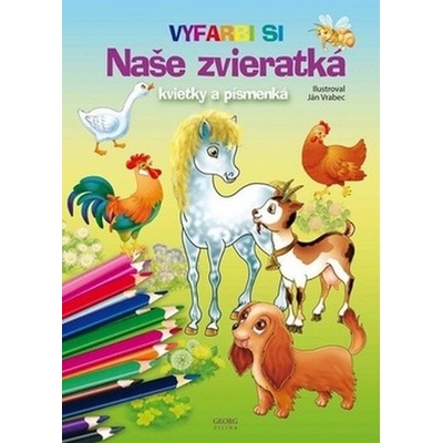 Naše zvieratká, kvietky a písmenká Ján Vrabec