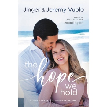 The Hope We Hold: Finding Peace in the Promises of God | Jeremy Vuolo, Jinger Vuolo